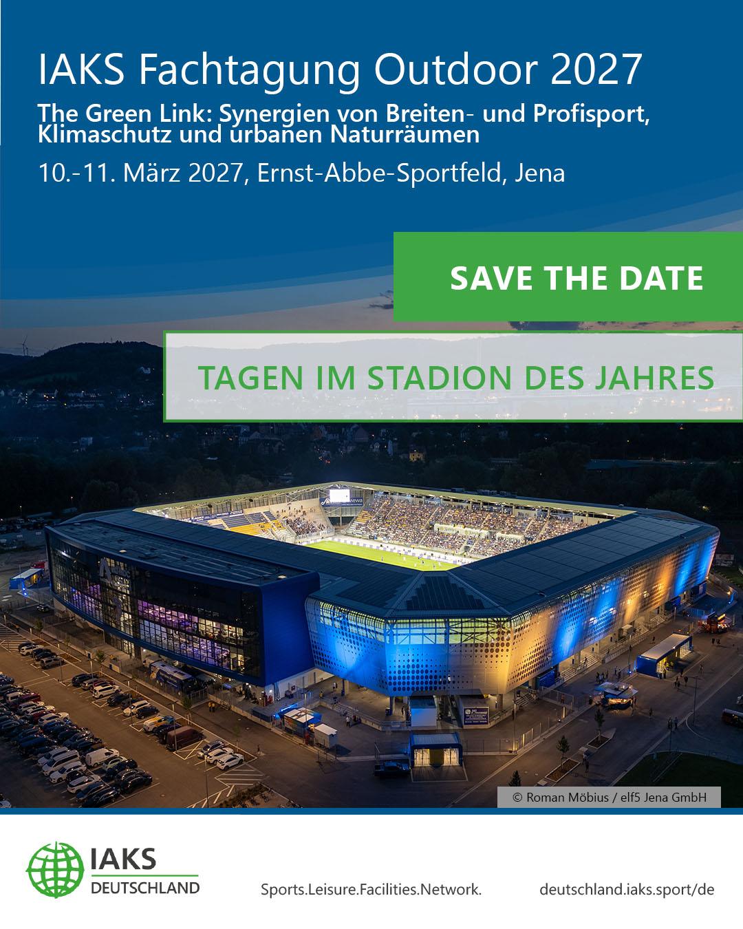 Teaser Bild IAKS Fachtagung Oudoor 2027 Save the Date 10-11.03.2027 inkl. Bild des Ernst Abbe Sportfeld