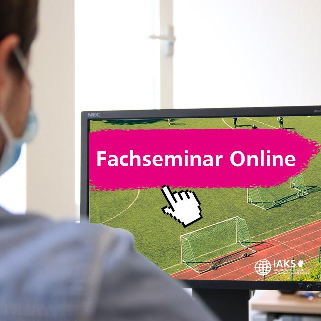 Fachseminar Online, IAKS, Veranstaltung